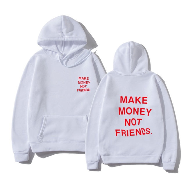 Unisex MAKE MONEY NOT FRIENDS Hoodies